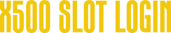 X500 Slot Login
